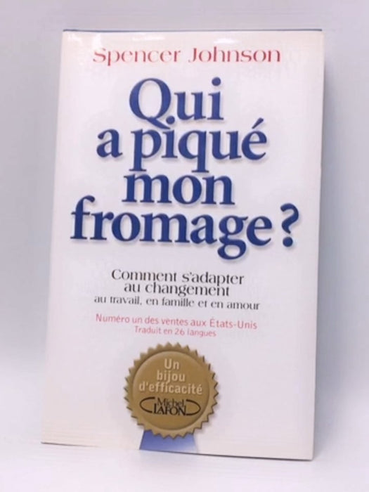 Qui a piqué mon fromage ?- (Hardcover) - Spencer Johnson; 