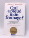 Qui a piqué mon fromage ?- (Hardcover) - Spencer Johnson; 