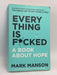 Everything Is F*Cked - Mark Manson; 