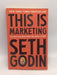 This is Marketing You Can't be Seen Until You Learn to See - Seth Godin; 