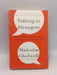 Talking to Strangers - Malcolm Gladwell; 