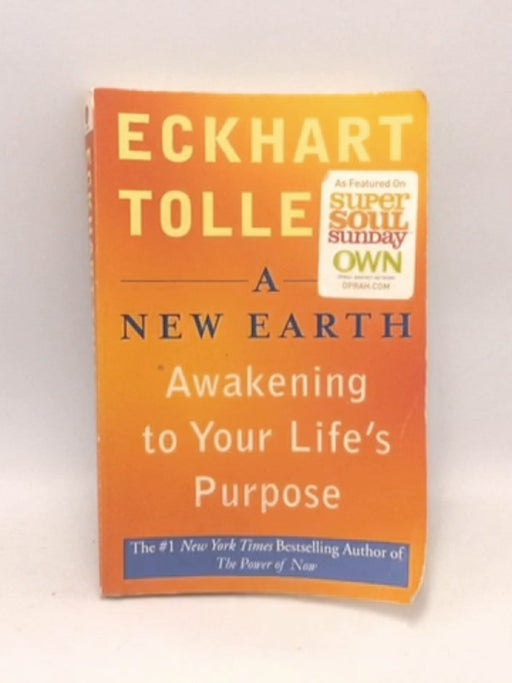 A New Earth - Eckhart Tolle; 
