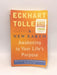 A New Earth - Eckhart Tolle; 