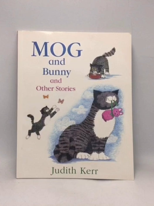 Mog and Bunny and Other Stories - Judith Kerr