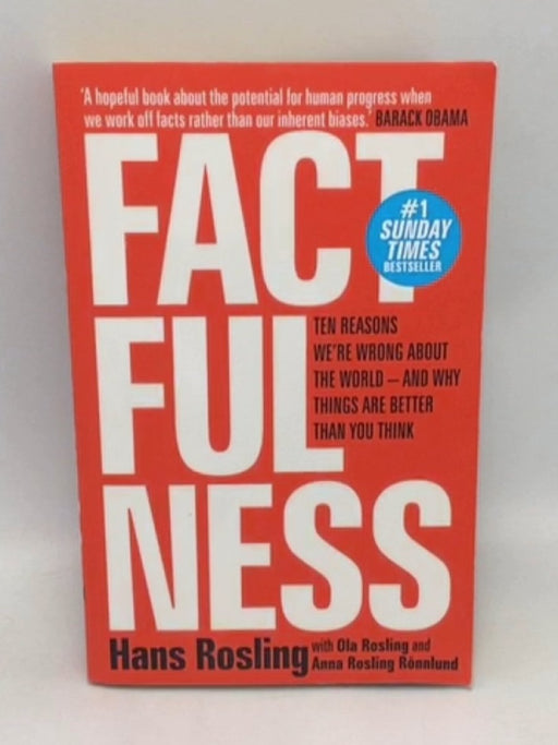 Factfulness - Hans Rosling; Ola Rosling; Anna Rosling Rönnlund; 