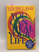 You Can Heal Your Life - Louise Hay