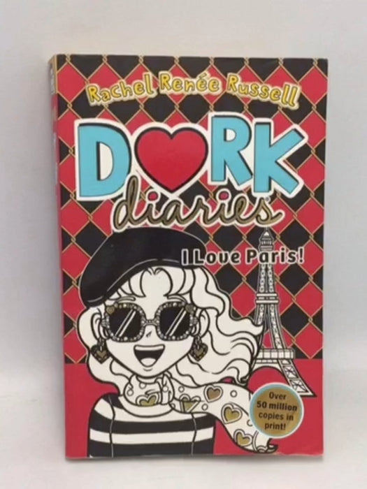 Dork diaries: I Love Paris! - Rachel Renée Russell; 