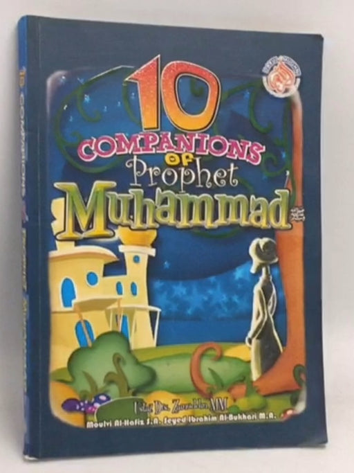 10 Companions of Prophet Muhammad  - Zainuddin MM; 