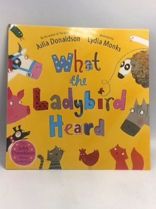 What the Ladybird Heard - Julia Donaldson