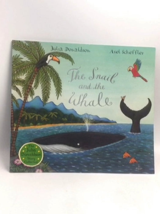 The Snail and the Whale - Julia Donaldson