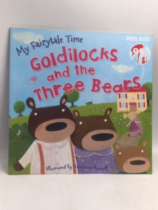 My Fairytale Time: Goldilocks and the Three Bears - Miles Kelley