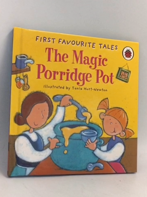 First Favourite Tales: The Magic Porridge Pot (Hardcover) - Ladybird Books