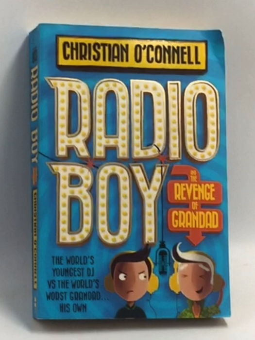 Radio Boy and the Revenge of Grandad - Christian O'Connell