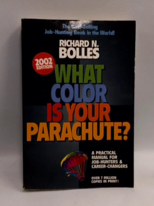What Color is Your Parachute? - Richard Nelson Bolles