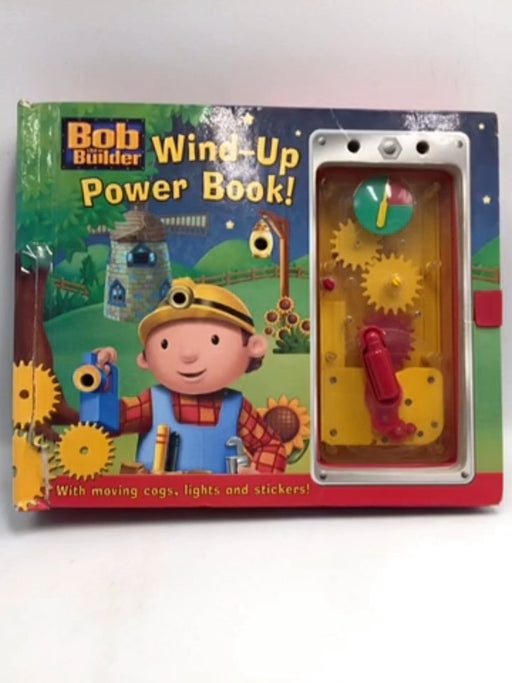 Bob the Builder Wind-up Power Book! - Boardbook  - Egmont Books, Limited; Jude Exley; 