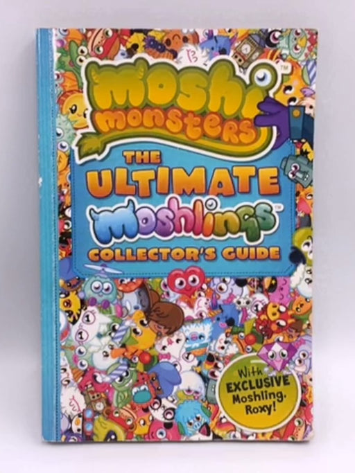 The Ultimate Moshling Collector's Guide - Steve Cleverley; 