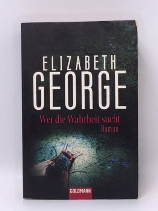 Wer die Wahrheit sucht  - Elizabeth George 