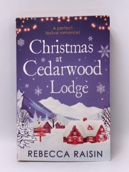 Christmas at Cedarwood Lodge  - REBECCA. RAISIN; 