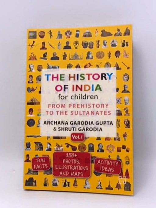 The History Of India For Children Vol 1 - Archana Garodia Gupta; Shruti Garodia; 