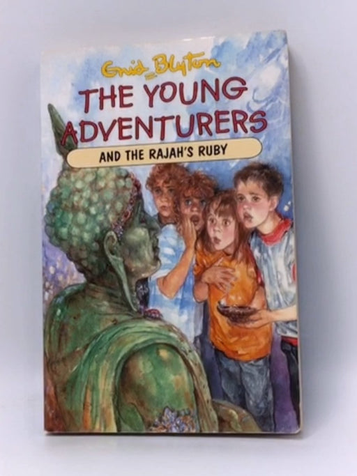 The Young Adventurers and the Rajah's Ruby - Enid Blyton; 