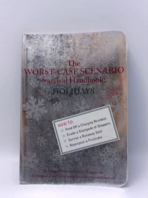 The Worst-Case Scenario Survival Handbook: Holidays - Joshua Piven