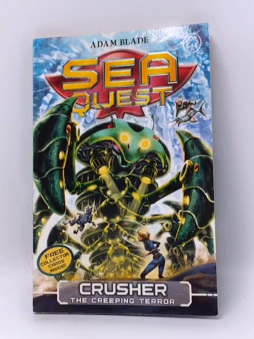 Sea Quest: Crusher the Creeping Terror - Adam Blade; 