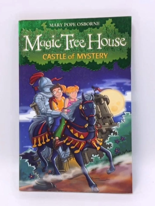 Magic Tree House: Castle of Mystery - Mary Pope Osborne; 