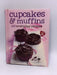 Cupcakes and Muffins: 100 Everyday Recipes - Parragon Books;
