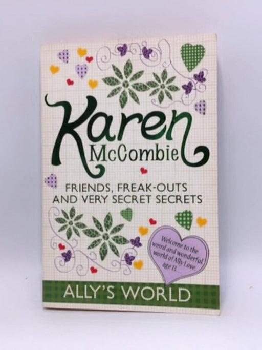 Friends, Freak-Outs and Very Secret Secrets - Karen McCombie; 