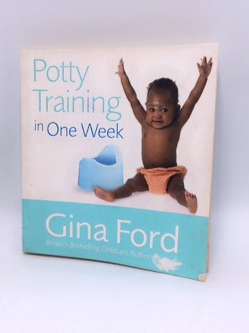 Potty Training in One Week - Gina Ford; 