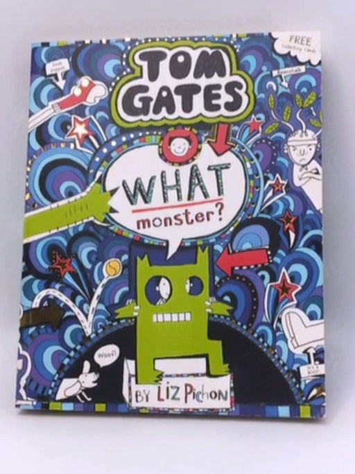 Tom Gates : What Monster? - Liz Pichon