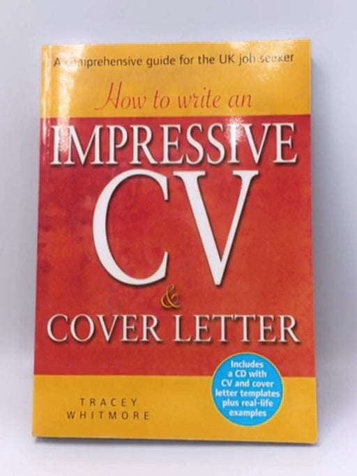 How to Write an Impressive CV & Cover Letter - Tracey Whitmore; 