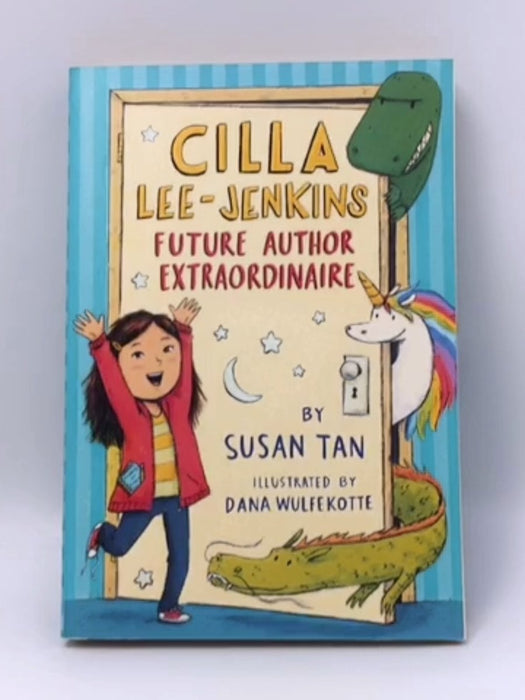 Cilla Lee-Jenkins: Future Author Extraordinaire - Susan Tan; 