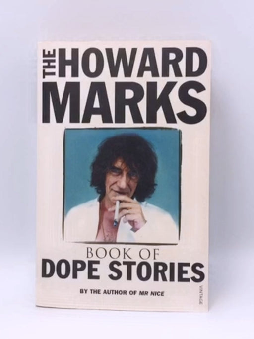 The Howard Marks Book of Dope Stories - Howard Marks; 