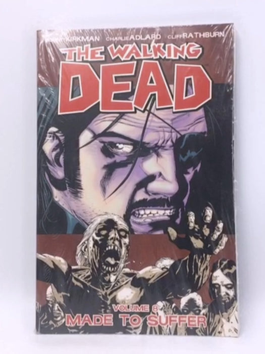 The Walking Dead, Vol. 8: Made to Suffer - Robert Kirkman; 