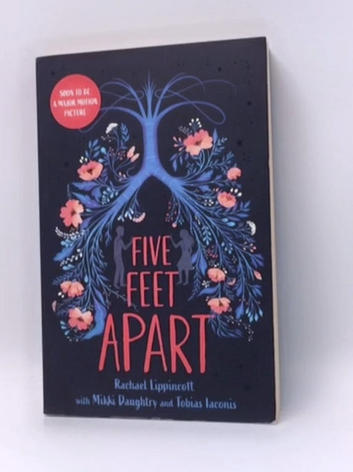 Five Feet Apart - Mikki Daughtry; Rachael Lippincott; Tobias Iaconis; 