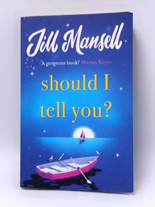 Should I Tell You? - Jill Mansell; 