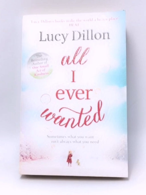 All I Ever Wanted - Lucy Dillon