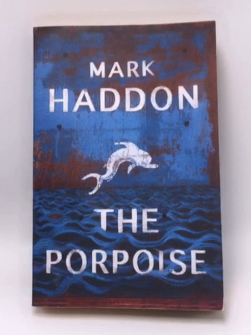 The Porpoise - Mark Haddon; 