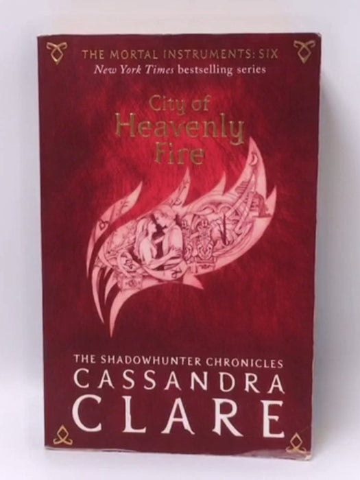 The Mortal Instruments 6. City Of Heavenly Fire - Cassandra Clare; 