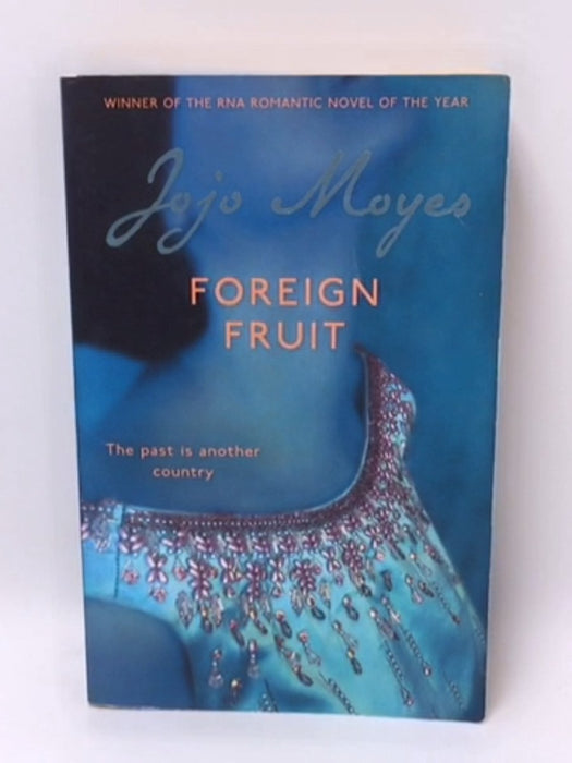 Foreign Fruit - Jojo Moyes; 