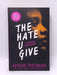 The Hate U Give - Angie Thomas; 