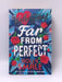 Far from Perfect (the Valentines, Book 2) - Holly Smale; 