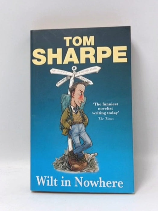 Wilt in Nowhere - Tom Sharpe; 