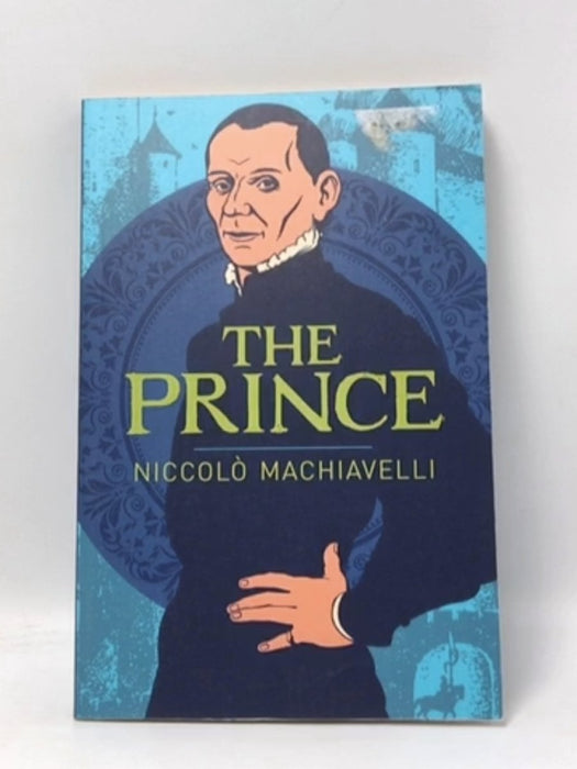 The Prince - Niccolo Machiavelli; 