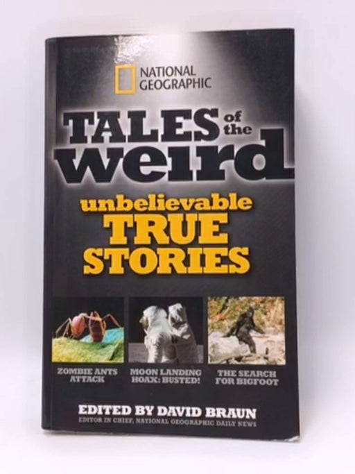 National Geographic Tales of the Weird - David Braun; 