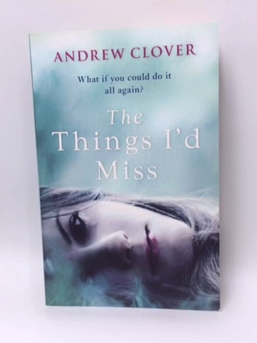 The Things I'd Miss - Andrew Clover; 