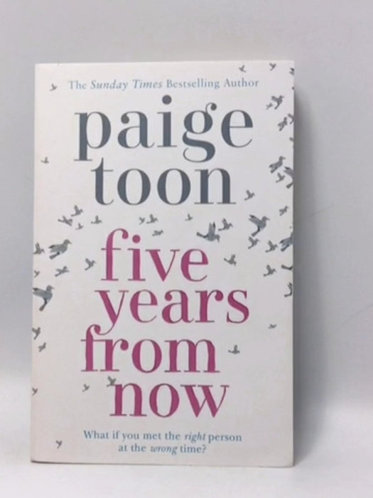 Five Years From Now - Paige Toon;