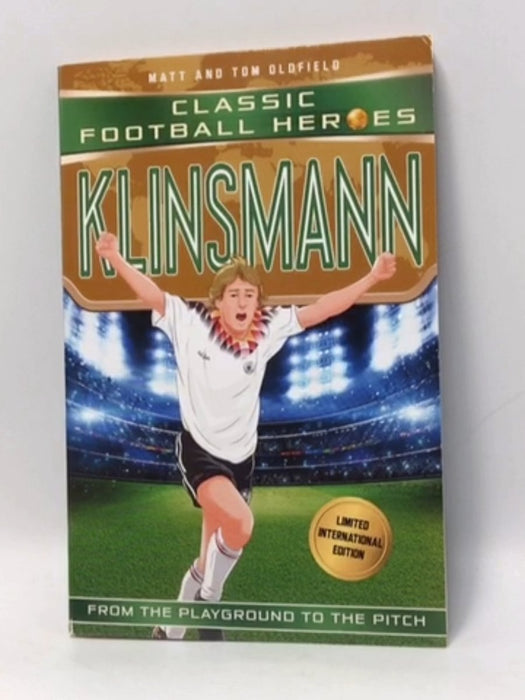 Klinsmann (Classic Football Heroes) - Tom Oldfield; Matt Oldfield; 