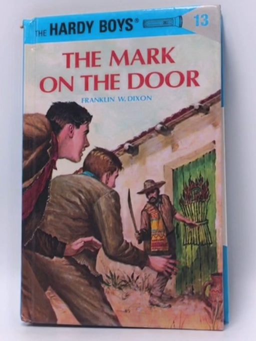 Hardy Boys 13: the Mark on the Door - Franklin W. Dixon; 